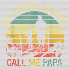 My Fishing Buddies Call Me Papa Design - DTF heat transfer - transferlegend