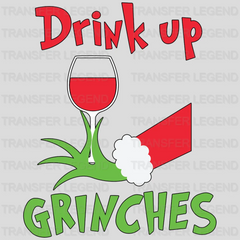 Drink Up Grinches Design, Christmas Design - DTF heat transfer - transferlegend