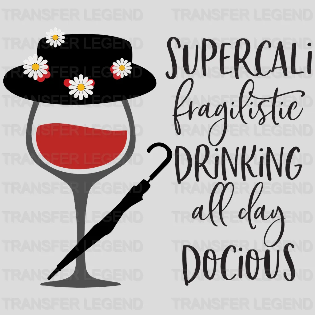 Ears Glass Supercali Fragilistic Drinking All Day Docious Poppins Design - DTF heat transfer - transferlegend