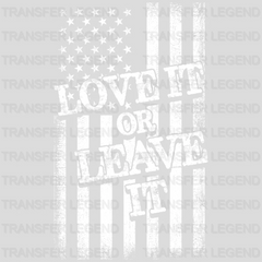 Love It Or Leave It - Patriot Design DTF Heat Transfer - transferlegend