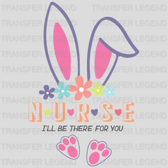 N U R S E I'll be There For You Easter Design - DTF heat transfer - transferlegend