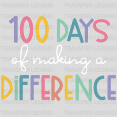 100 Days of Making A Difference 100 Days School Design - DTF heat transfer - transferlegend