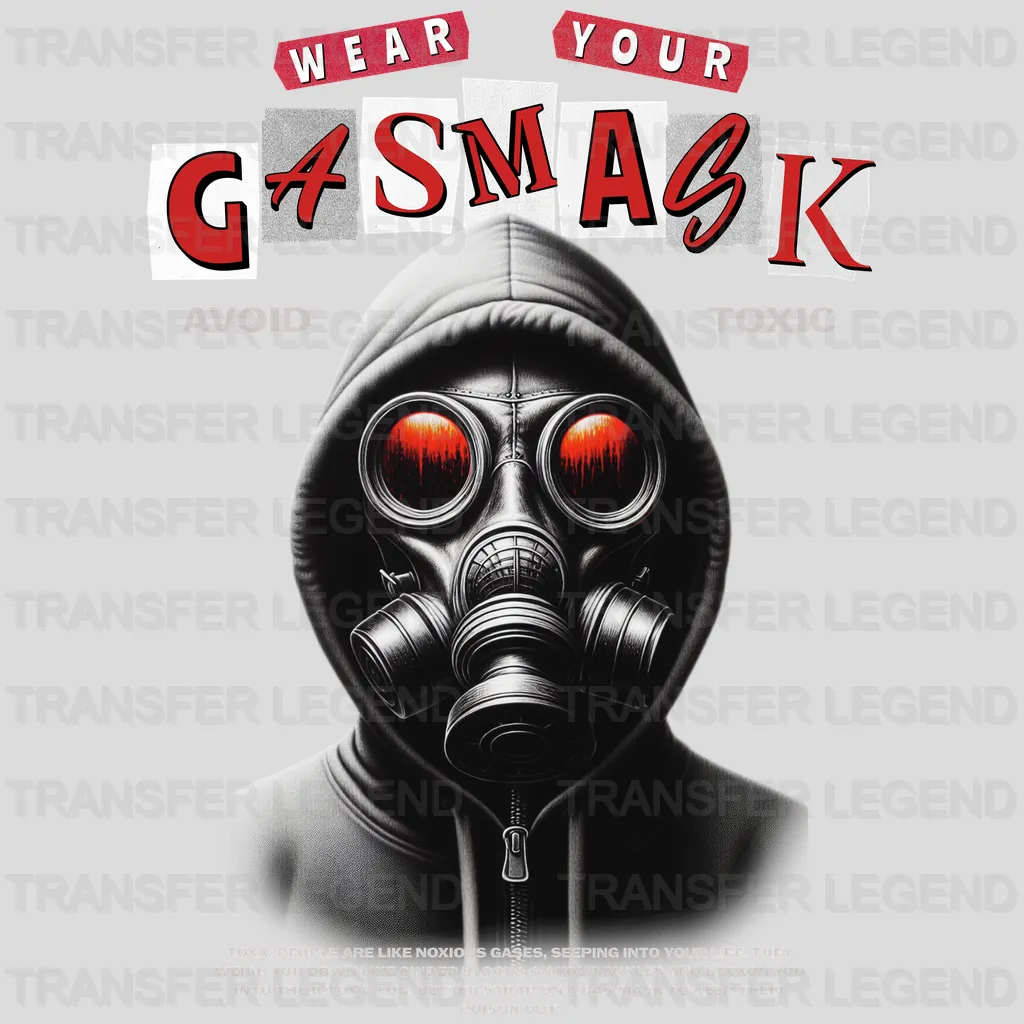 Wear Your Gas Mask Streetwear Design - DTF Heat Transfer - transferlegend