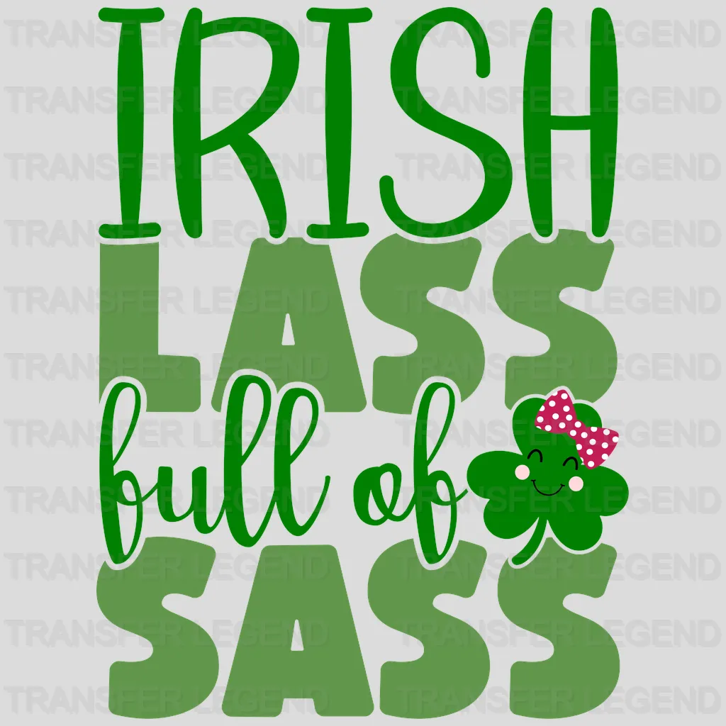 Irish Lass Full Of Sass St. Patrick's Day Design - DTF heat transfer - transferlegend