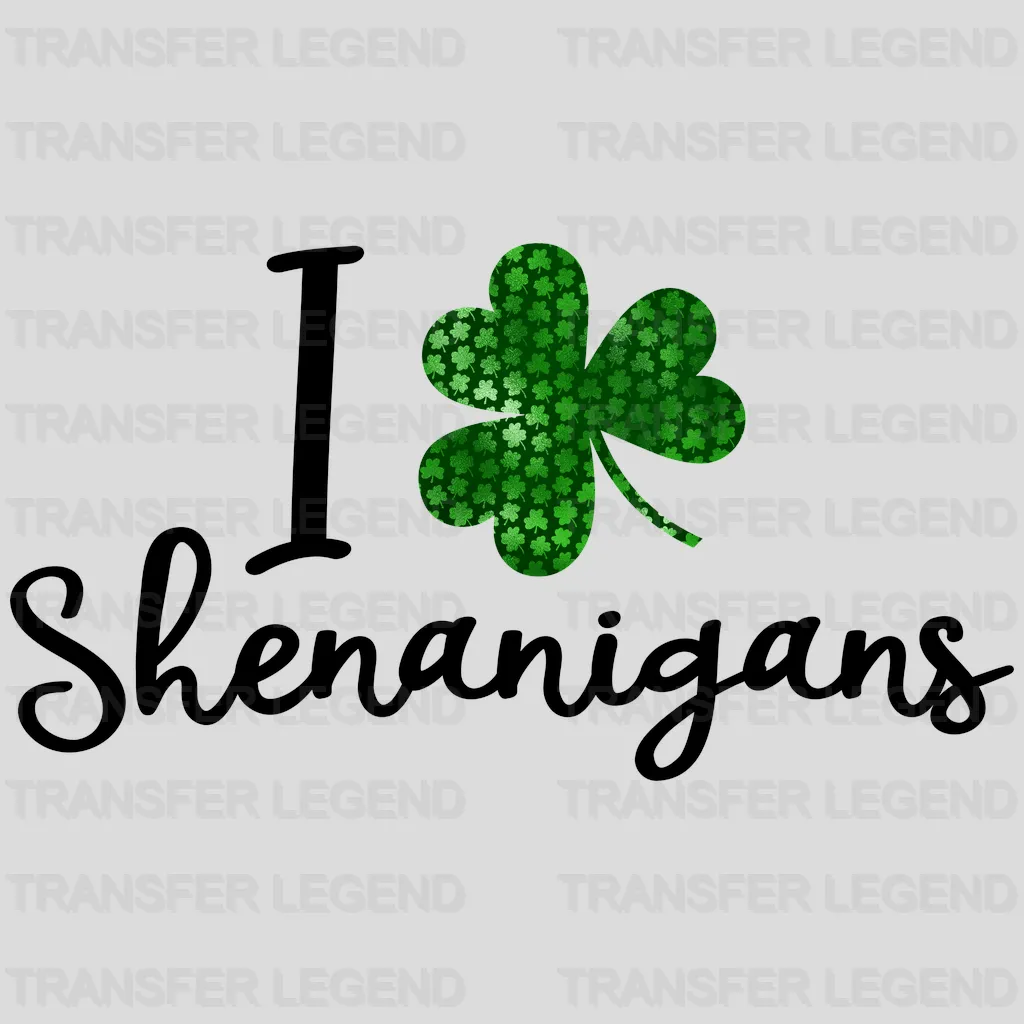 I Love Shenanigans St. Patrick's Day Design - DTF heat transfer - transferlegend