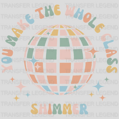 You Make The Whole Class Shimmer 100 Days School Design - DTF heat transfer - transferlegend