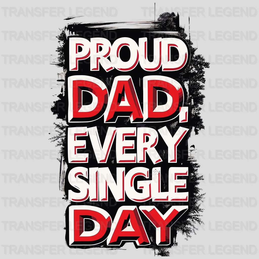 Proud Dad Fathers Day Design - DTF Heat Transfers - transferlegend