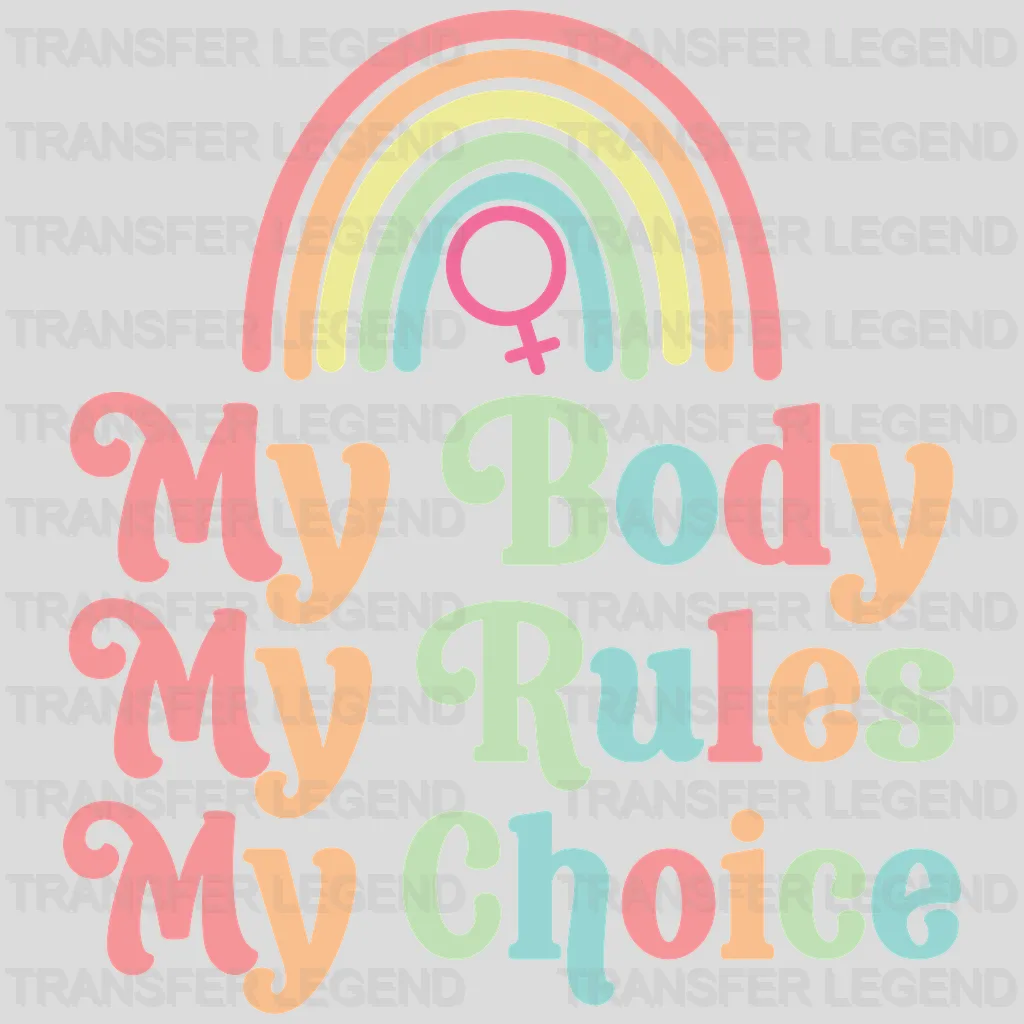 My Bdy My Rules My Choice - Women Rights Design - DTF heat transfer - transferlegend