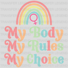 My Body My Rules My Choice - Womens Rights Design - DTF heat transfer - transferlegend