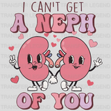 I Can't Get Neph Of You Valentine's Day Design - DTF heat transfer - transferlegend