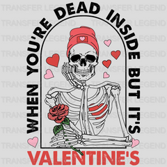 When You Are Dead Valentine's Day Design - DTF heat transfer - transferlegend