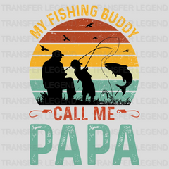 My Fishing Buddy Call Me Papa Design - DTF heat transfer - transferlegend