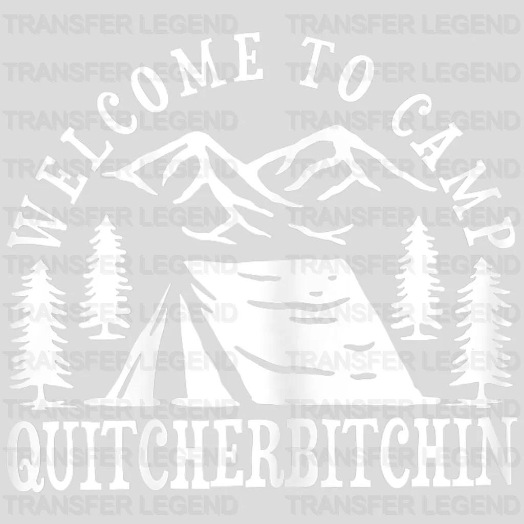 Welcome to Camp QUITCHERBITCHIN Design - DTF heat transfer - transferlegend