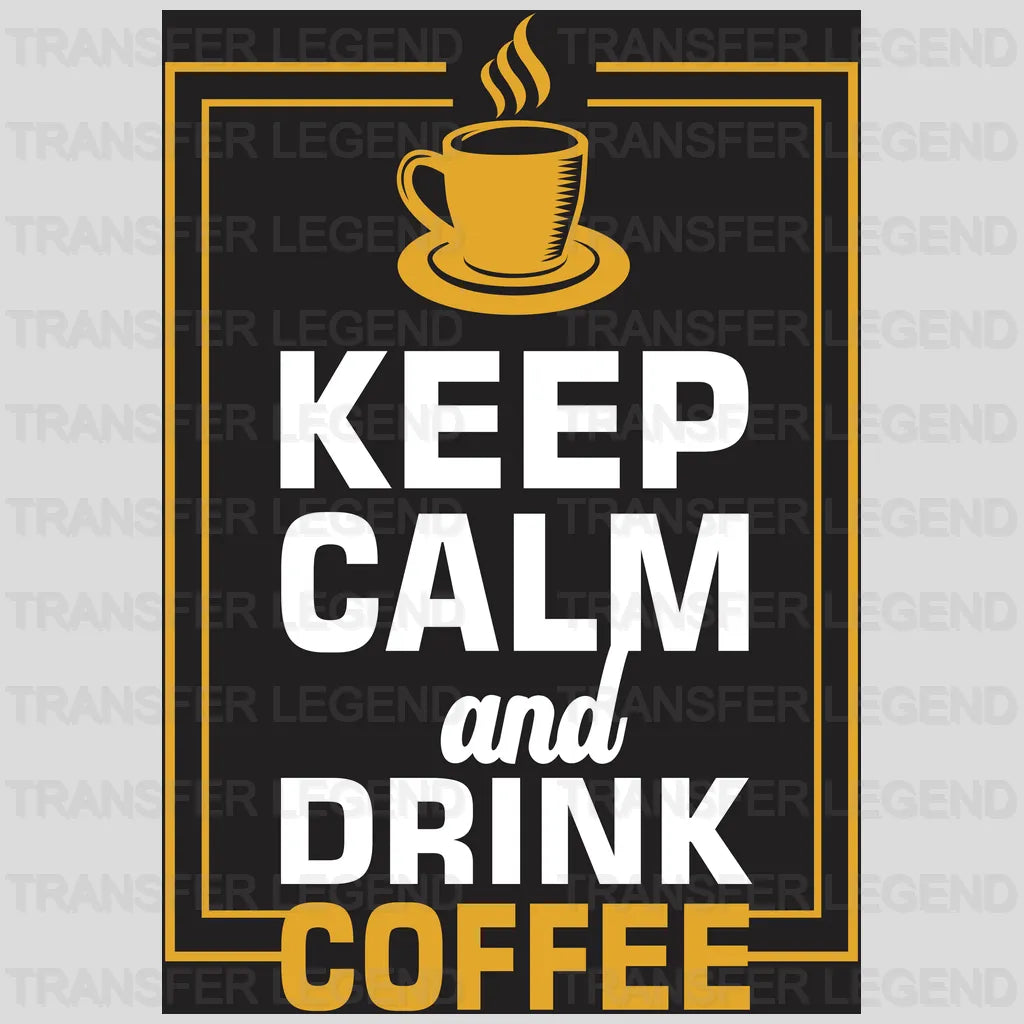 Keep Calm Coffee Design - DTF Heat Transfer - transferlegend