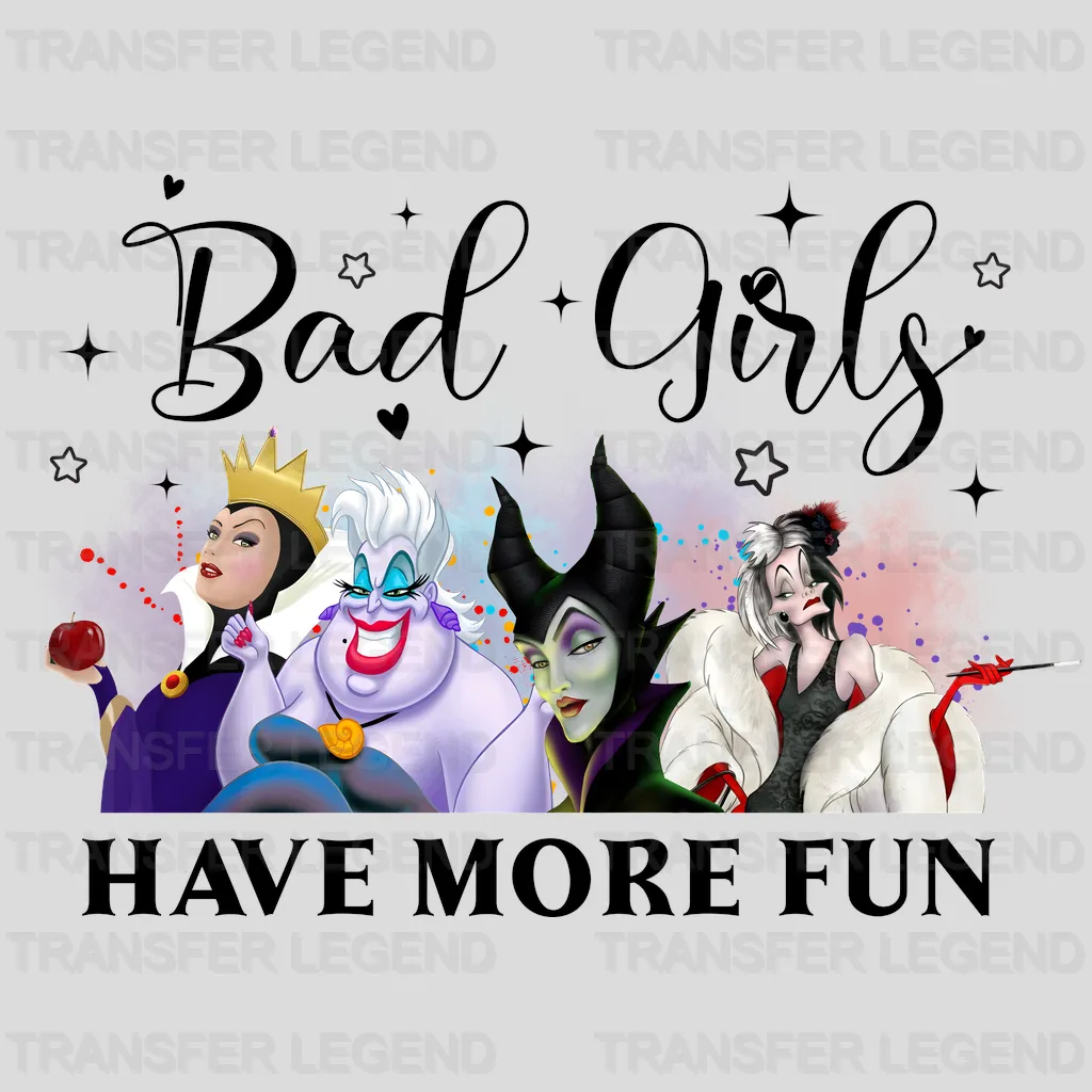 Bad Girls Have Fun  Disney Designs - DTF Heat Transfers