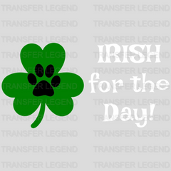 Irish For The Day St. Patrick's Day Design - DTF heat transfer - transferlegend