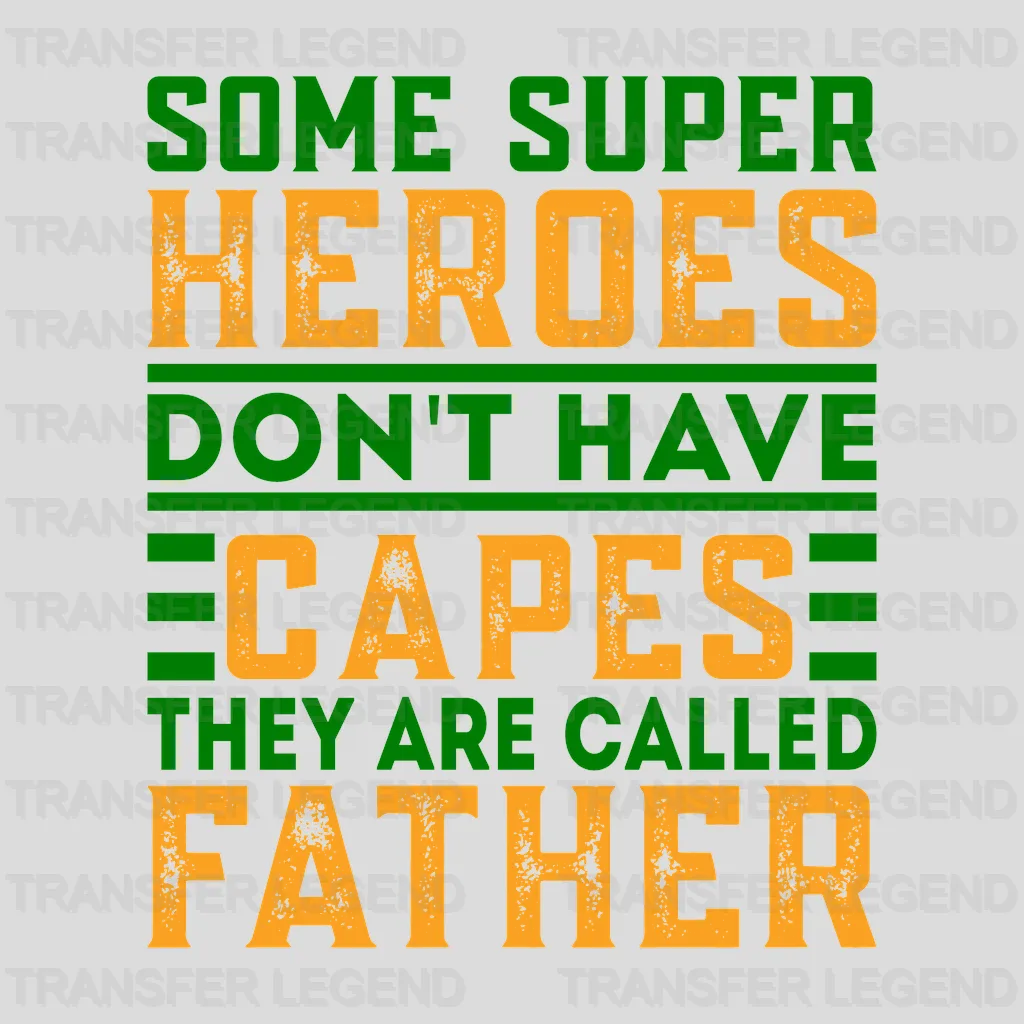 Some Super Heroes Don't Have Capes They Are Called Father Design - DTF heat transfer - transferlegend