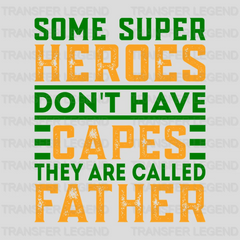 Some Super Heroes Don't Have Capes They Are Called Father Design - DTF heat transfer - transferlegend