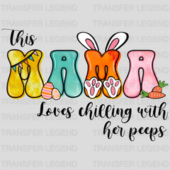 This Mama Loves Chilling With Her Peeps Easter Design- DTF heat transfer - transferlegend