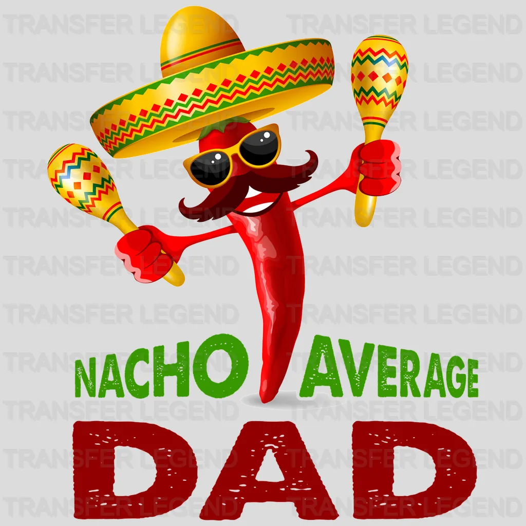 Nacho Average Dad Design - DTF heat transfer - transferlegend