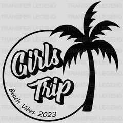 Girl's Trip Beach Vibes 2023 design- DTF heat transfer - transferlegend