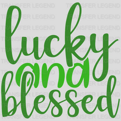 Lucky And Blessed St. Patrick's Day Design - DTF heat transfer - transferlegend