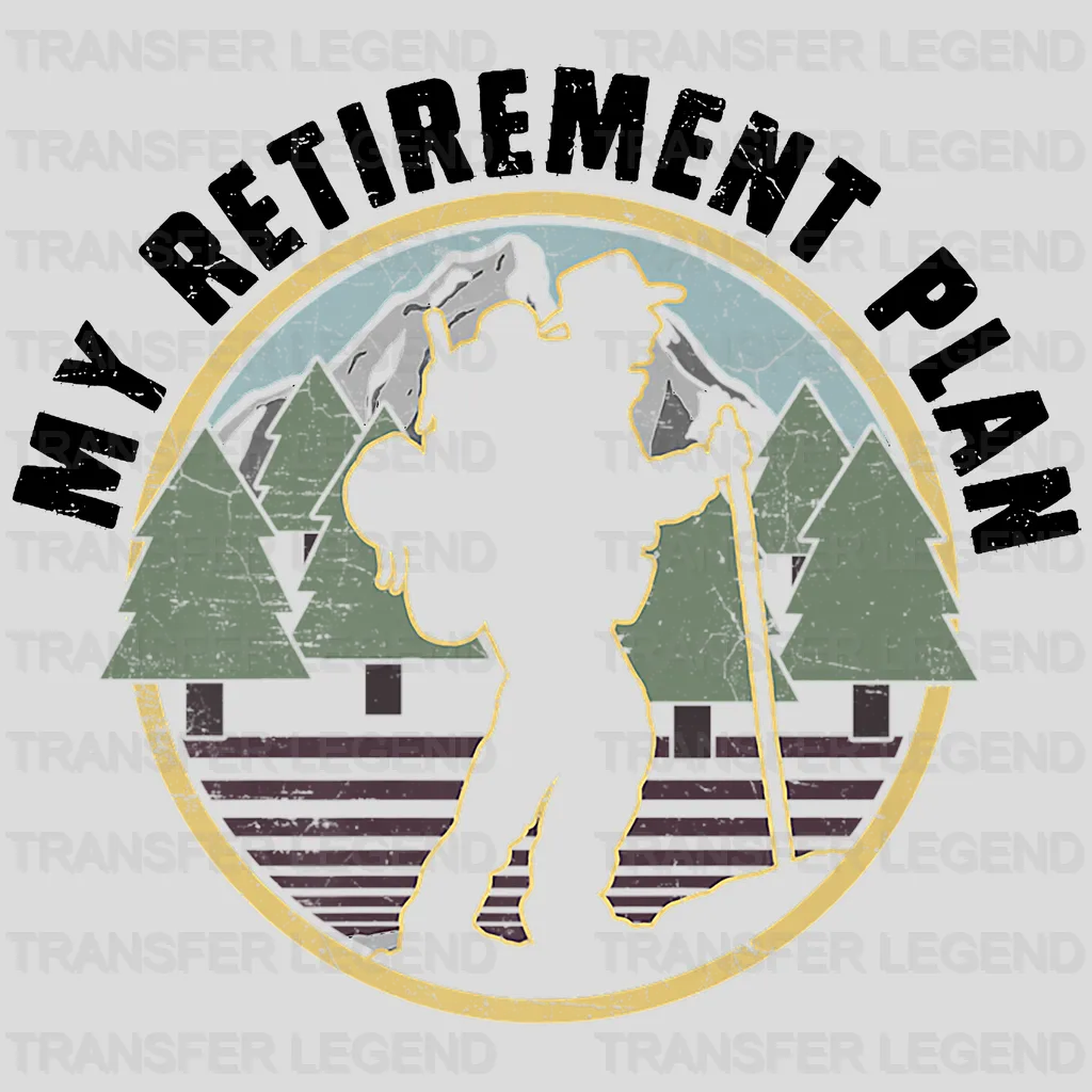 My Retirement Plan - Hiker Design - DTF heat transfer - transferlegend