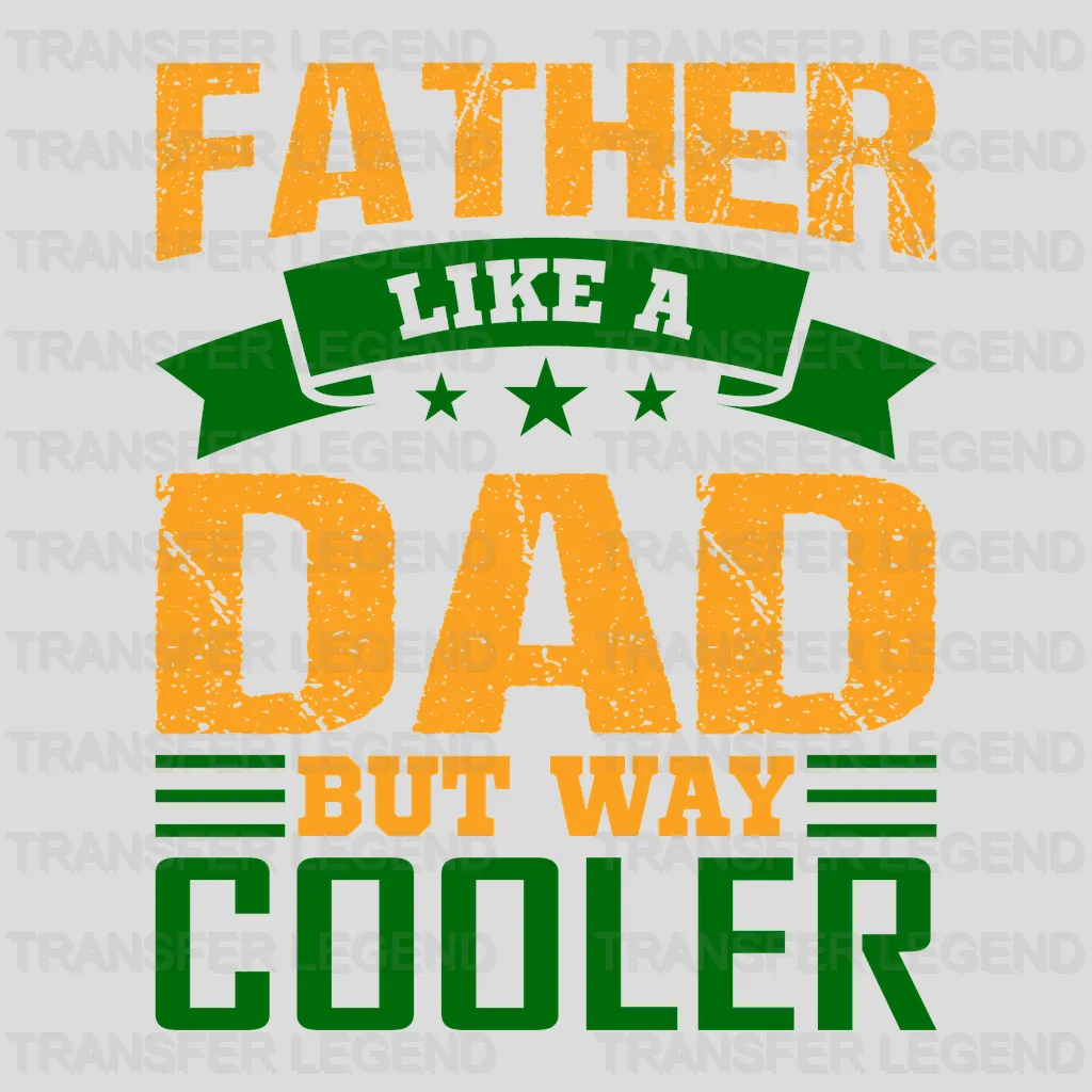 Father Like A Dad But Way Cooler  Design - DTF heat transfer - transferlegend