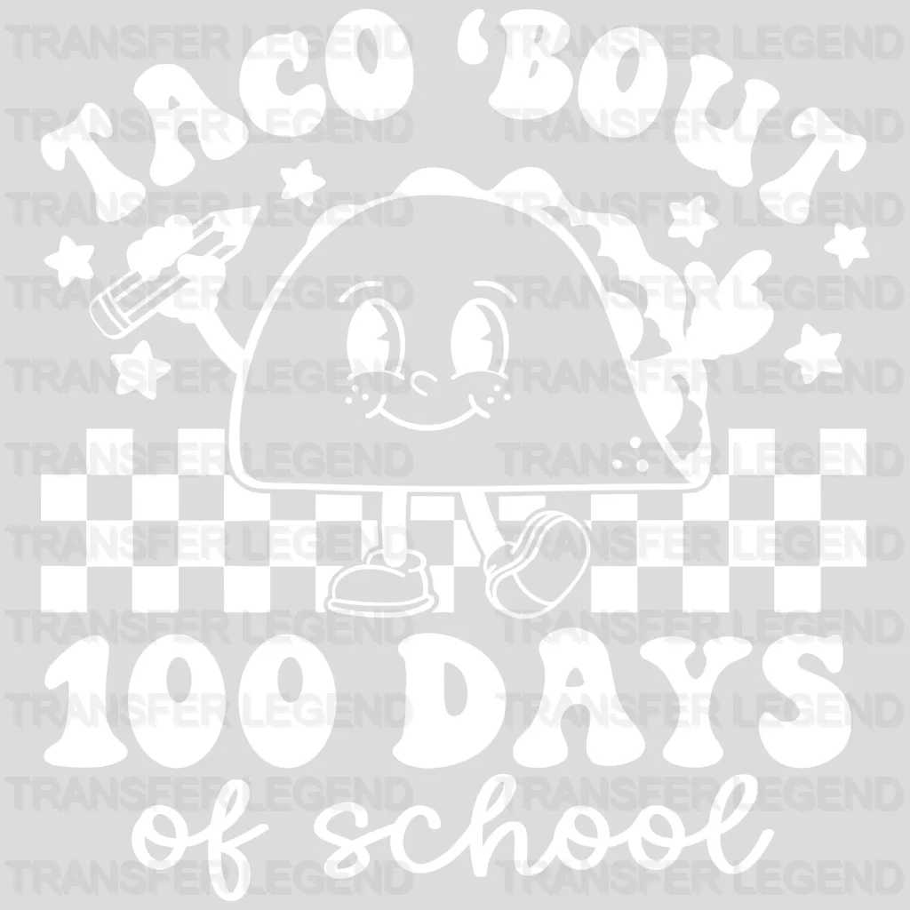 Taco Bout 100 Days Of School B&W 100 Days Of School Design - DTF heat transfer - transferlegend