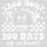 Taco Bout 100 Days Of School B&W 100 Days Of School Design - DTF heat transfer - transferlegend