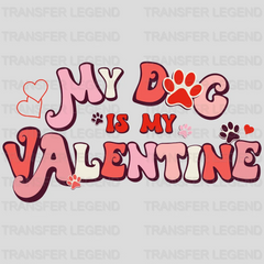 My Dog Is My Valentine Valentine's Day Design - DTF heat transfer - transferlegend