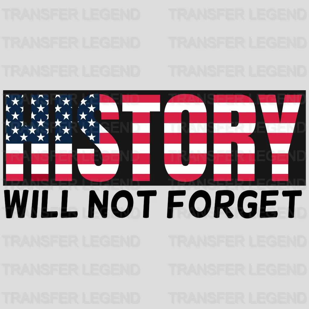 History Will Not Forget Black History design- DTF heat transfer - transferlegend