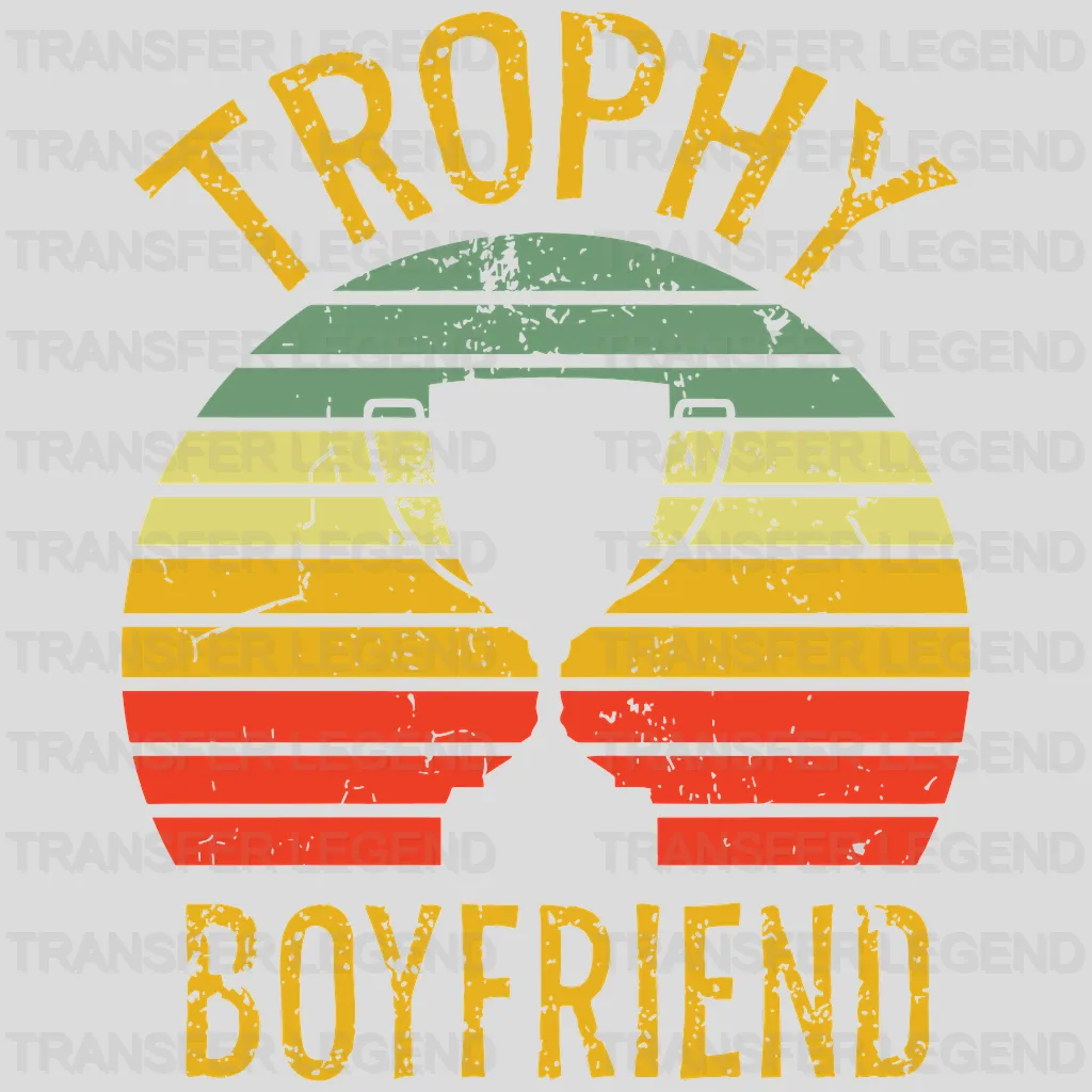 Trophy Boyfriend Valentine's Day Design - DTF heat transfer - transferlegend