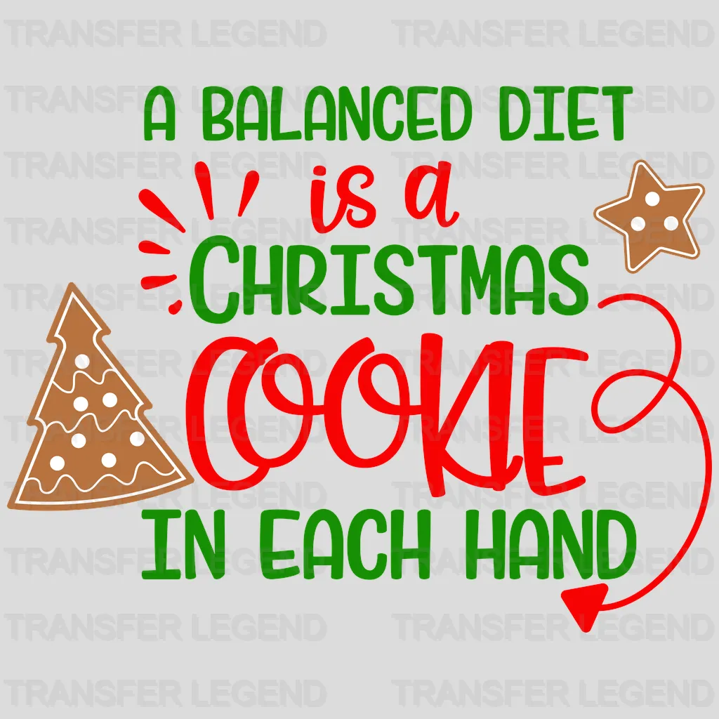 A Balanced Is A Christmas Cookie In Each Hand Christmas Design - DTF heat transfer - transferlegend