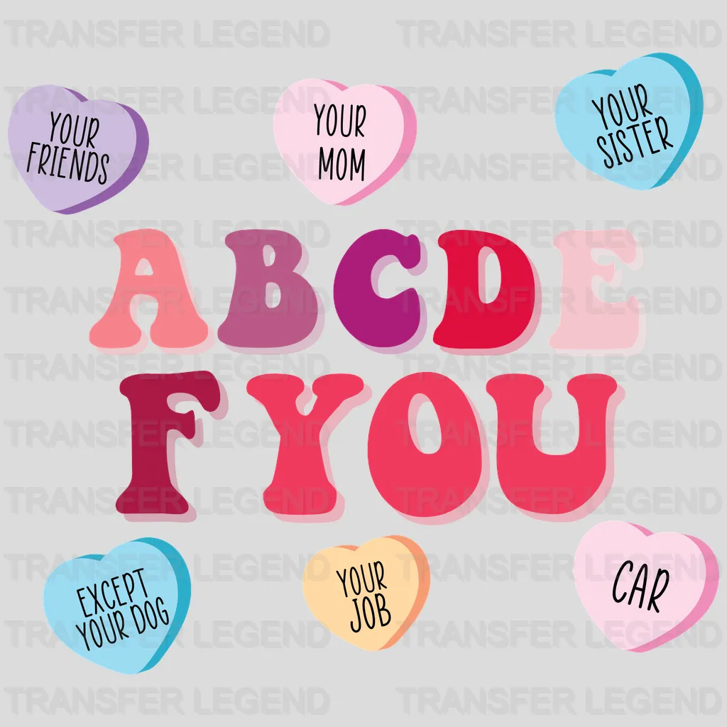 ABCDE F You Alphabet Funny Valentines Design - DTF heat transfer - transferlegend