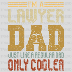 I'm a Lawyer Dad Just Like a Regular Dad Only Cooler Design - DTF heat transfer - transferlegend