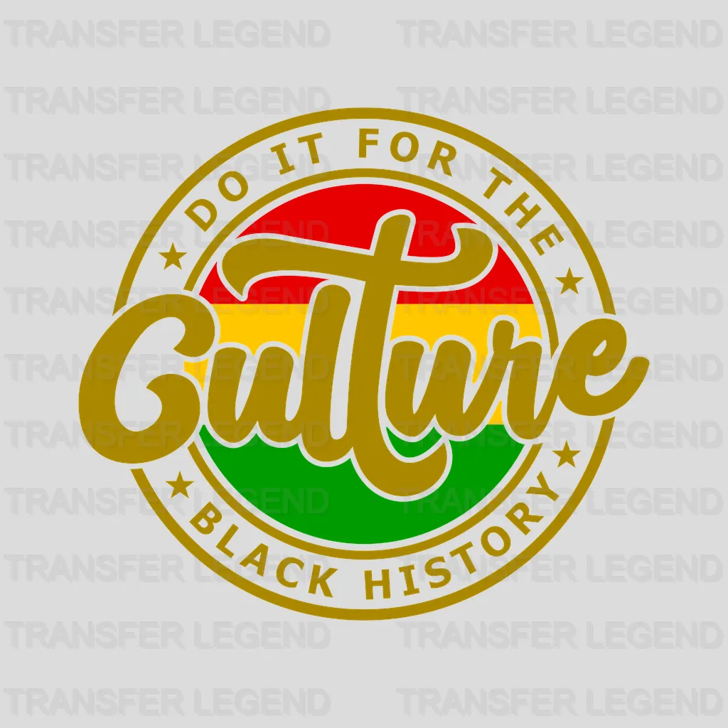 Do It For The Culture - BLM design DTF heat transfer - transferlegend