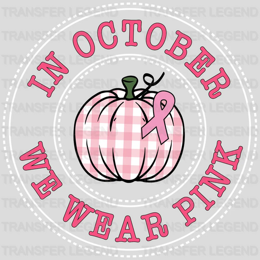 In October We Wear Pink Cancer Awareness Design - DTF heat transfer - transferlegend