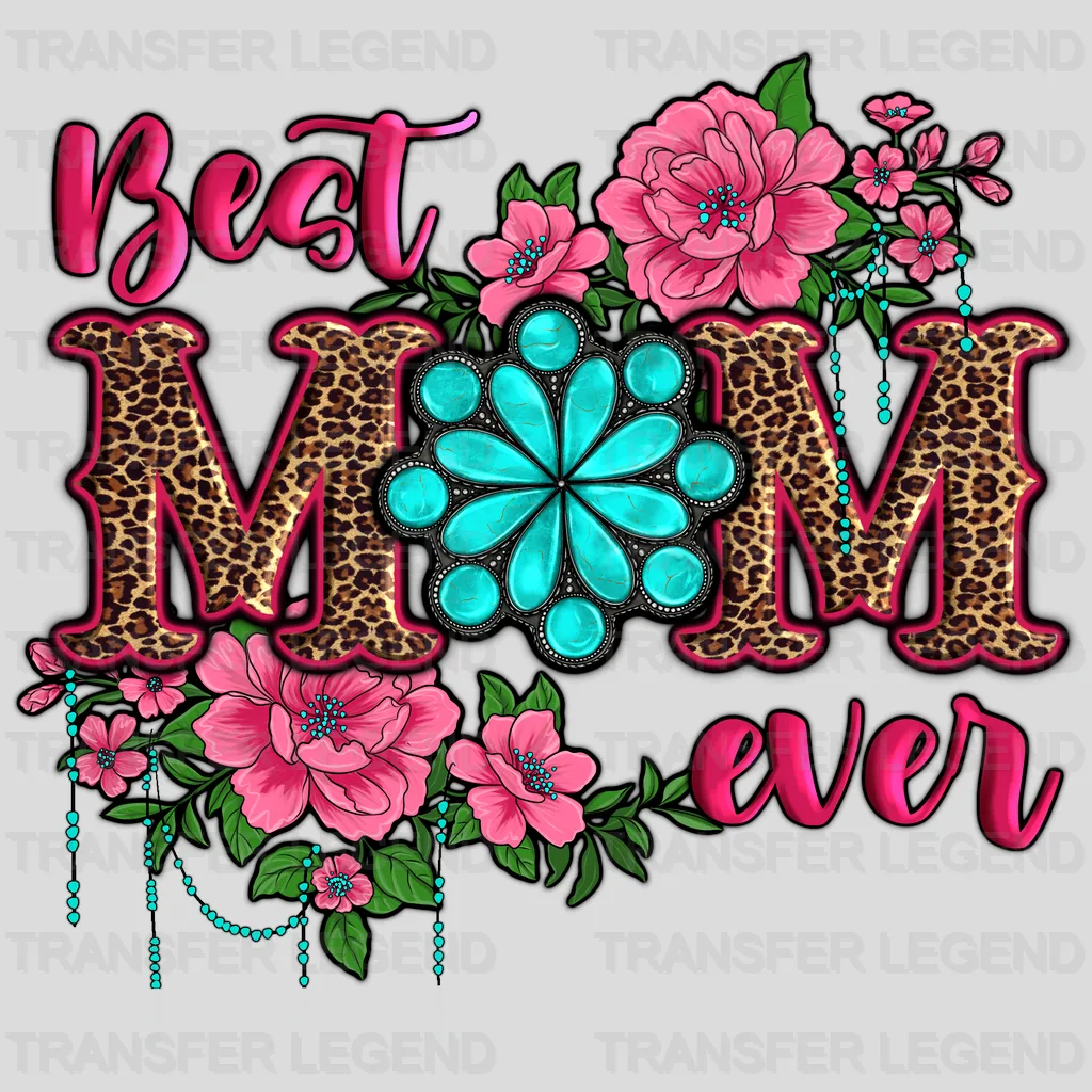 Best Mom Ever - Mothers Day - DTF Transfer - transferlegend