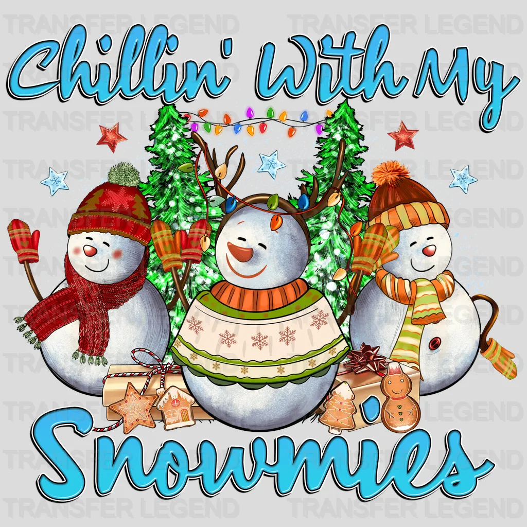 CHILLIN WITH MY SNOWMIES Christmas Design - DTF heat transfer - transferlegend