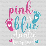 Pink or Blue Auntie Loves You Design - DTF Heat Transfer - transferlegend