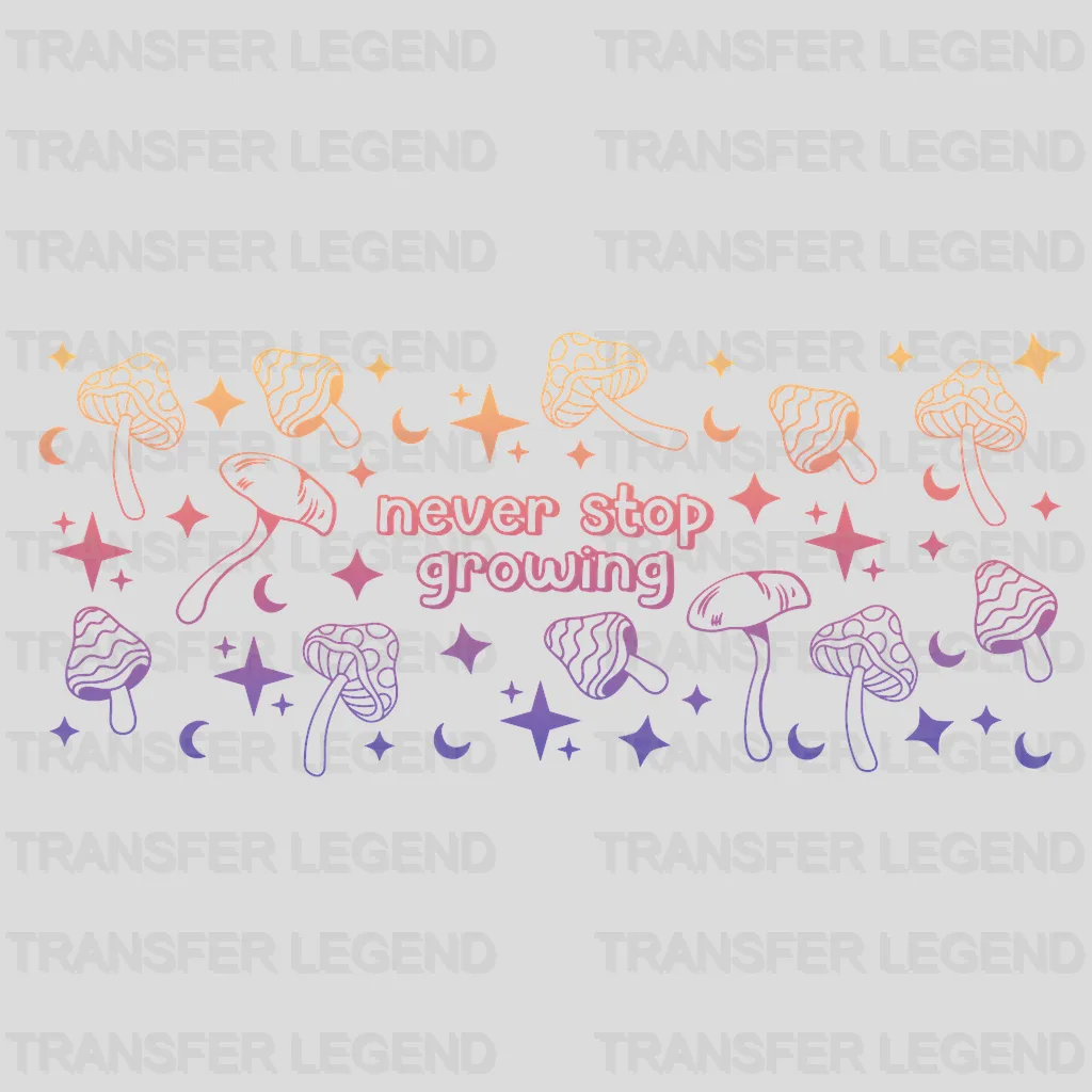 Never Stop Growing UV DTF Transfer Cup Wrap UV DTF Sticker - transferlegend