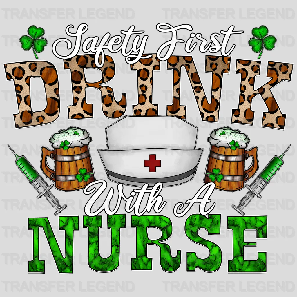Safety First Drink With A Nurse St. Patrick's Day Design - DTF heat transfer - transferlegend