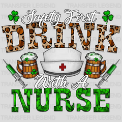 Safety First Drink With A Nurse St. Patrick's Day Design - DTF heat transfer - transferlegend