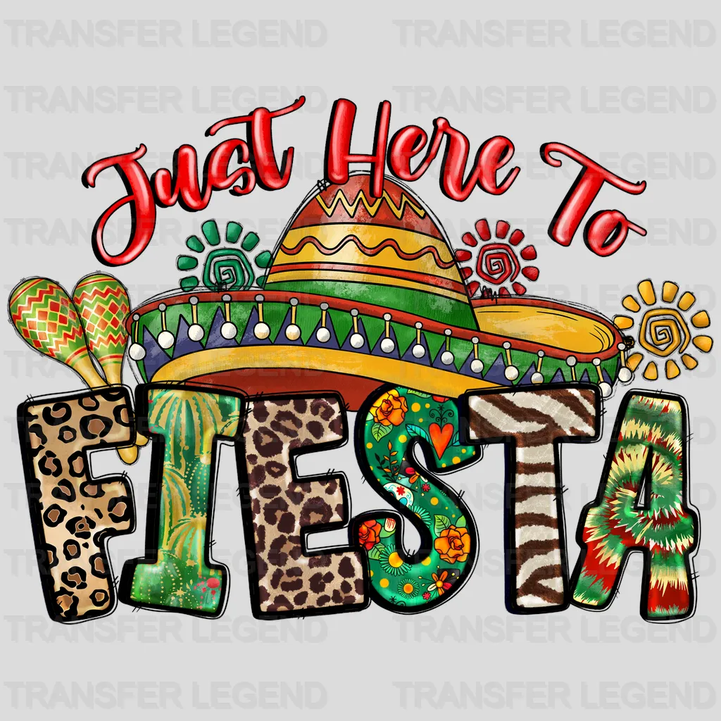 Just Here To Fieasta - Cinco De Mayo DTF heat transfer - transferlegend