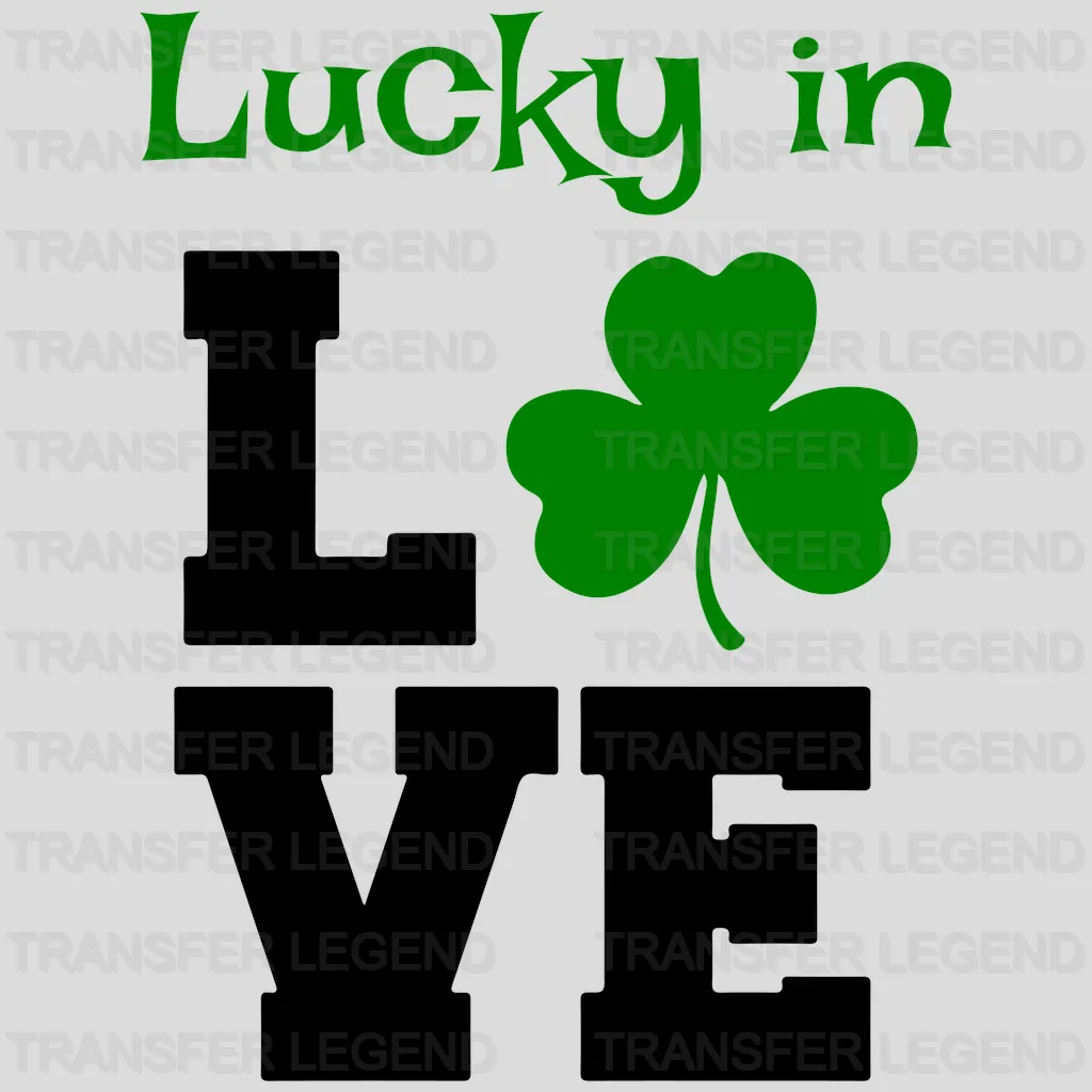 Lucky In LOVE St. Patrick's Day Design - DTF heat transfer - transferlegend