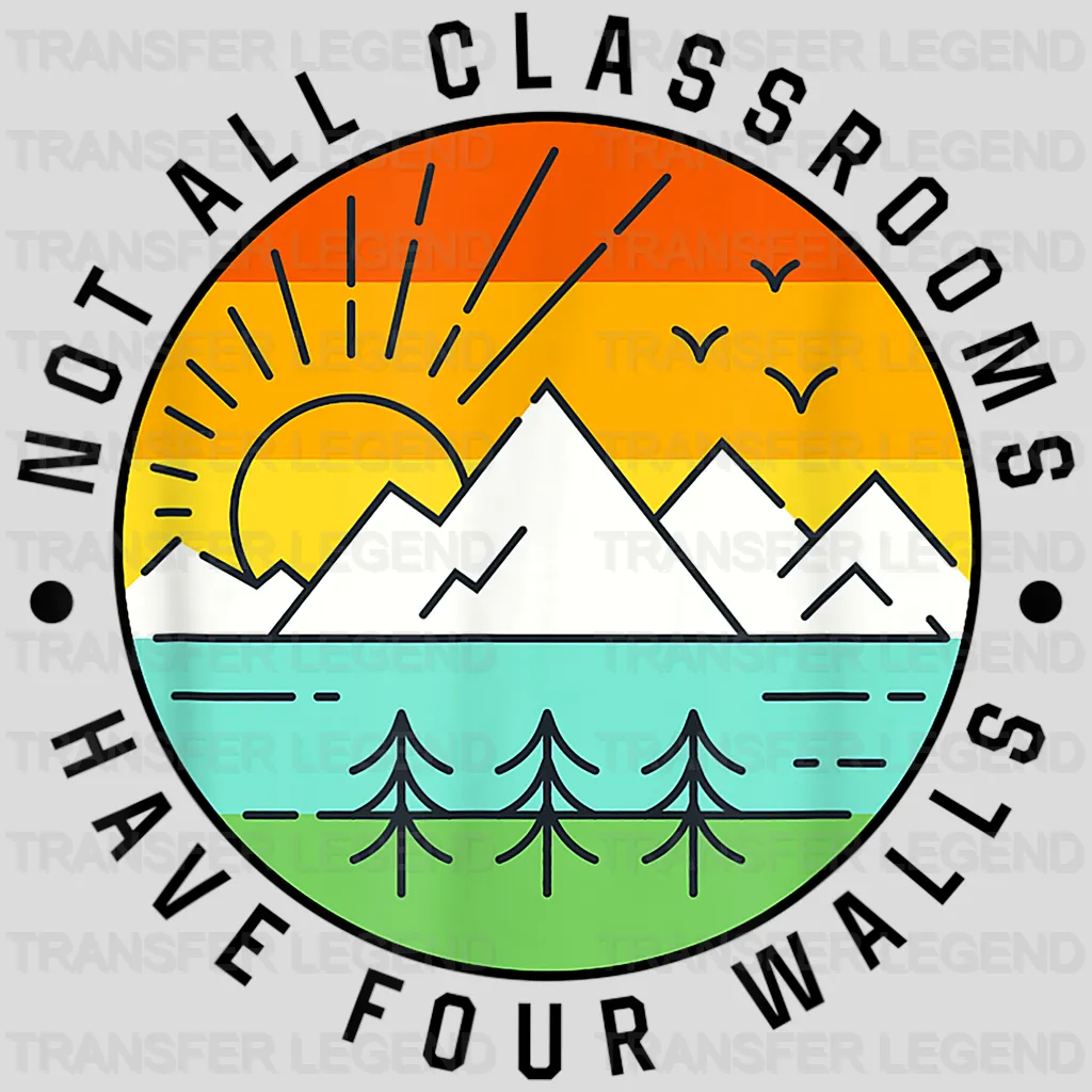 Not All Classrooms Have Four Walls - Funny Camping Design - DTF heat transfer - transferlegend