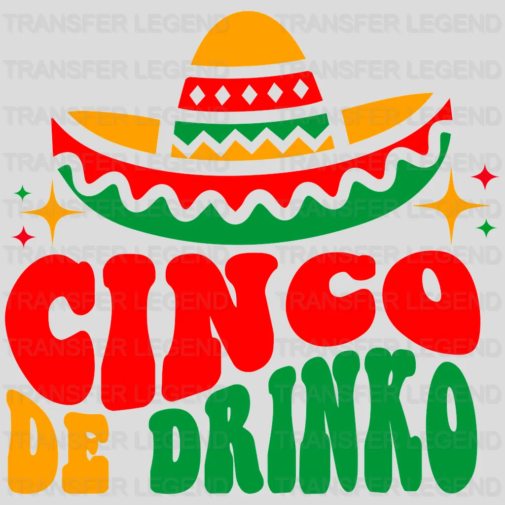 Cinco De Drinko - Cinco De Mayo DTF heat transfer - transferlegend