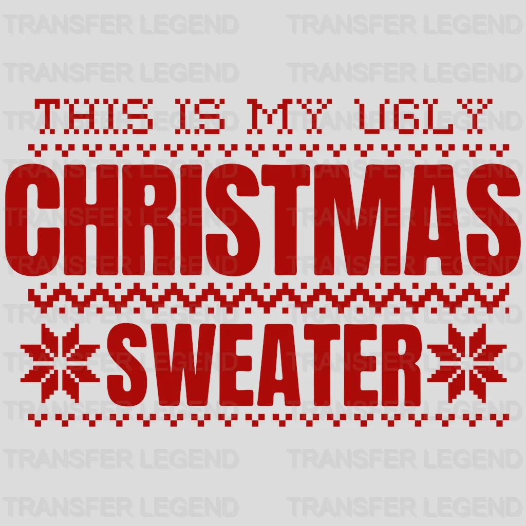 This is My Ugly Christmas Sweater Christmas Design - DTF heat transfer - transferlegend