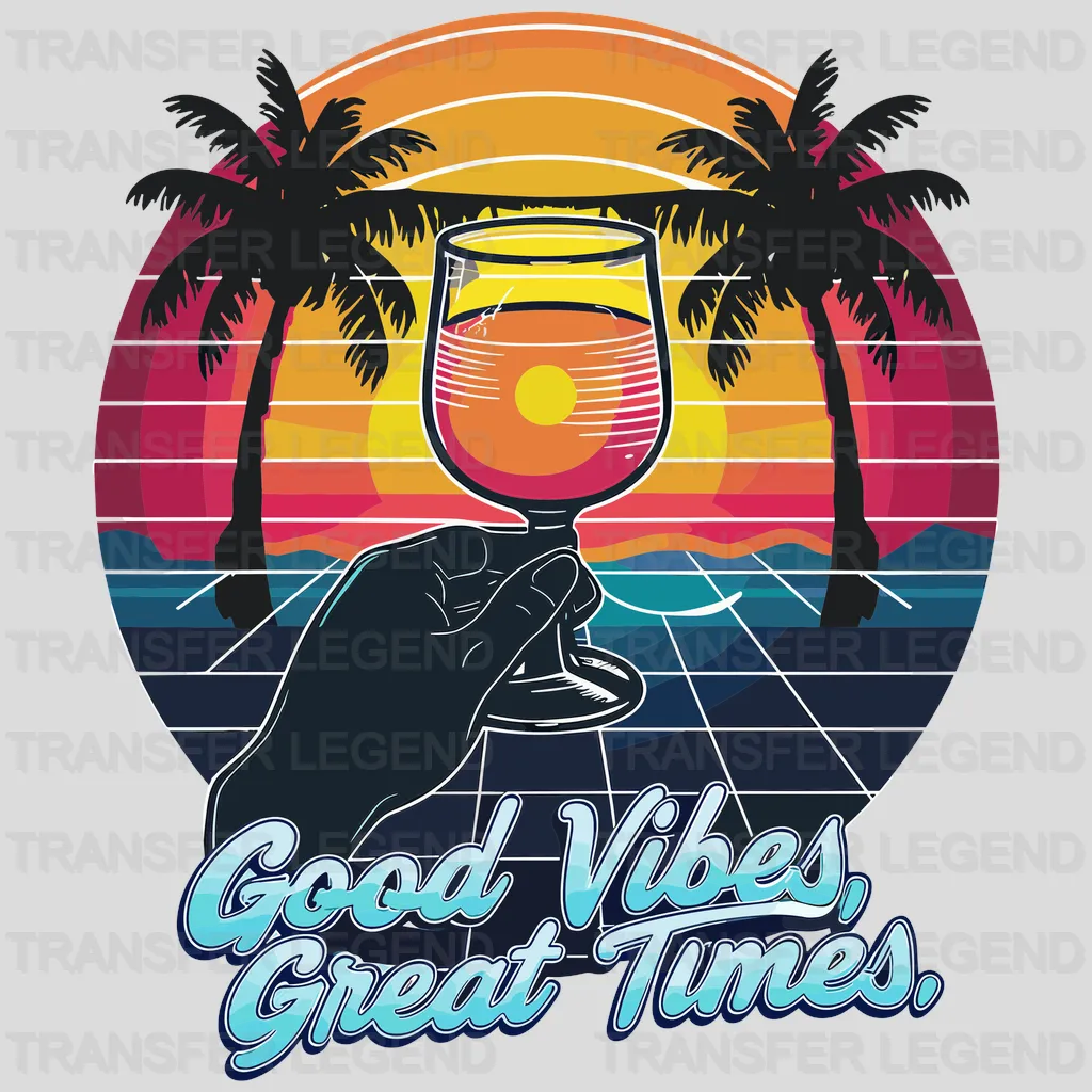 Great Vibes Great Times Party Design - DTF Heat Transfer - transferlegend